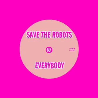 Everybody by Save The Robots