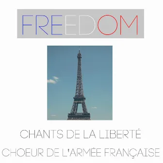 Freedom: Chants de la liberté by Choeur de l'Armée Française