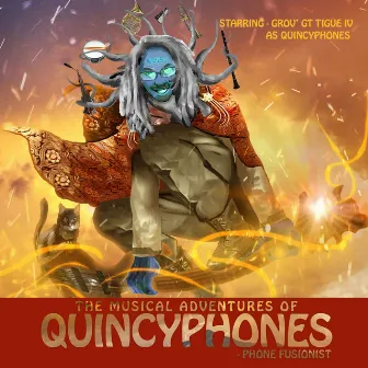 The Musical Adventures of QuincyPhones by Grov GT Tigue IV