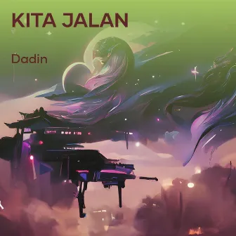 kita jalan by Dadin