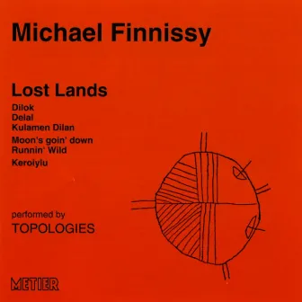 Finnissy, M.: Lost Lands by Topologies