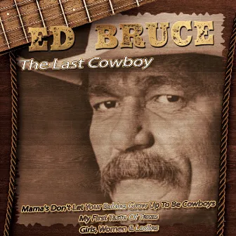 The Last Cowboy by Ed Bruce