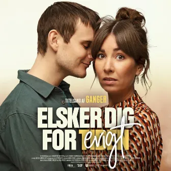 Elsker Dig For Evigt by Ganger