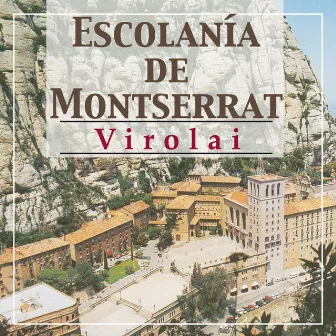 Virolai by Escolania de Montserrat