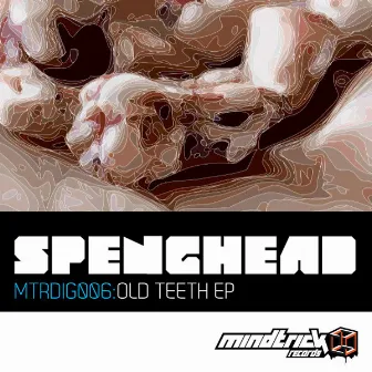 Old Teeth EP by Spenghead