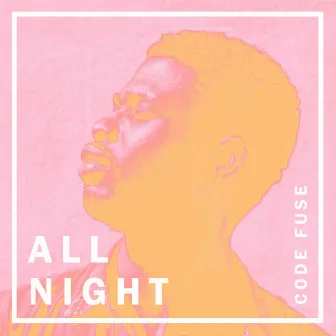 All Night by Code Fuse