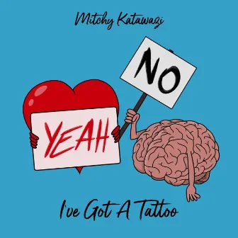 I've Got A Tattoo by Mitchy Katawazi