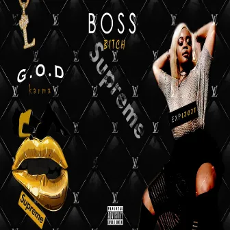 Boss Bitch by G.O.D Karma