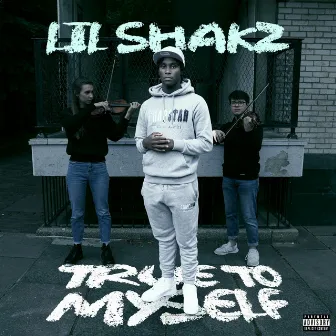 True To Myself by Lil Shakz