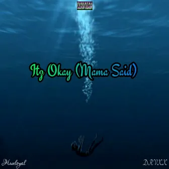 Itz Okay (Mama Said) by Hunloyal