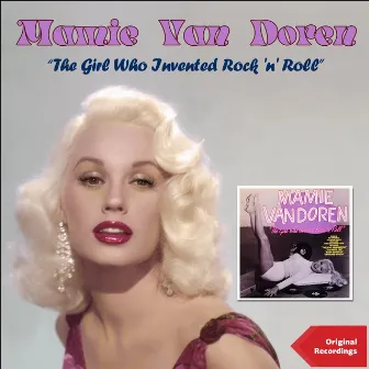 The Girl Who Invented Rock 'n' Roll (Original Recordings) by Mamie Van Doren