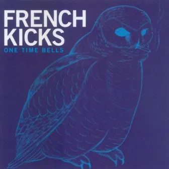 One Time Bells by French Kicks