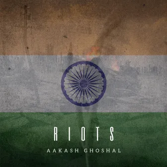 Riots by Aakash Ghoshal