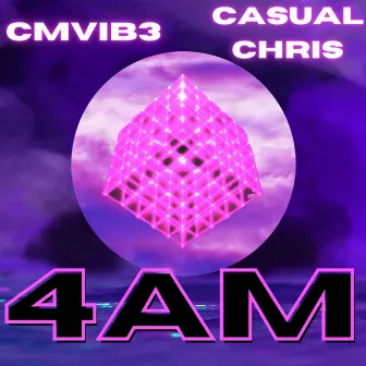 4AM by Cmvib3