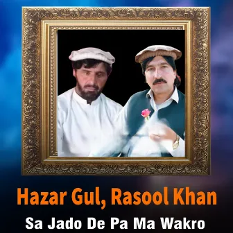 Sa Jado De Pa Ma Wakro by Rasool Khan