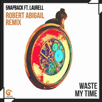 Waste My Time by 5NAPBACK