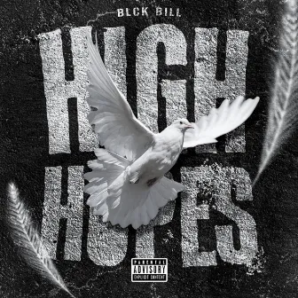 High Hopes by Blck Bill