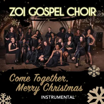 Come Together, Merry Christmas (Instrumental) by ZO! Gospel Choir