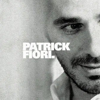 Patrick Fiori. (Version deluxe) by Patrick Fiori