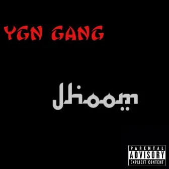 Jhoom by YGN Gang