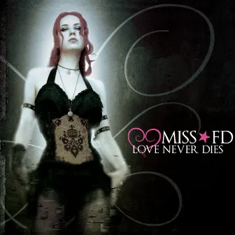 Love Never Dies by Miss FD