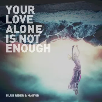 Your Love Alone is Not Enough by Marvin