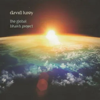 The Global Bhakti Project by David Lurey