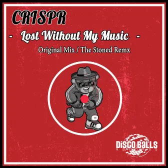 Lost Without My Music by CRISPR