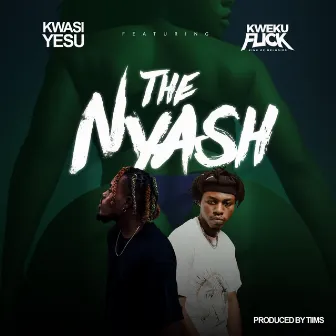 The Nyash by Kwasi Yesu