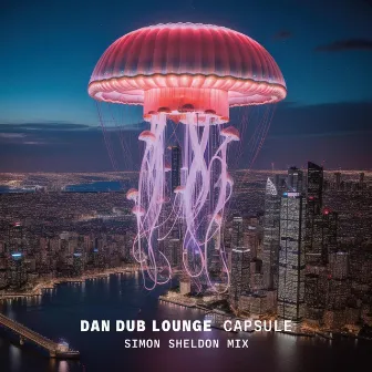 Capsule (Simon Sheldon Remix) by Dan Dub Lounge