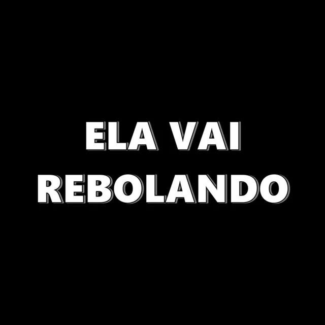 Ela Vai Rebolando