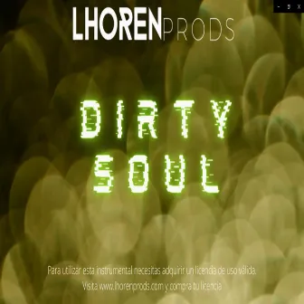 Dirty soul by LhorenProds