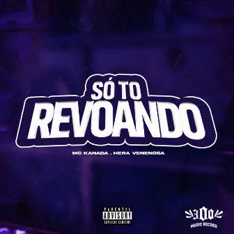 Só To Revoando by Mc Kanadá