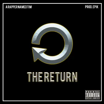 The Return by A Rapper Named Tim