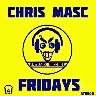 Fridays by Chris Masc