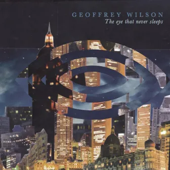 The Eye That Never Sleeps by Geoffrey Wilson