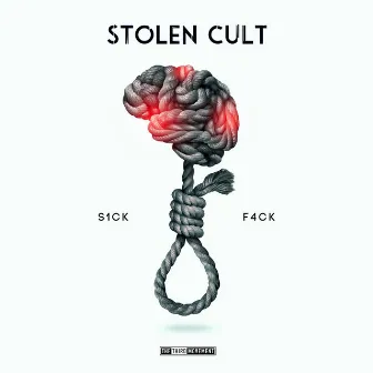 S1CK F4CK by Stolen Cult