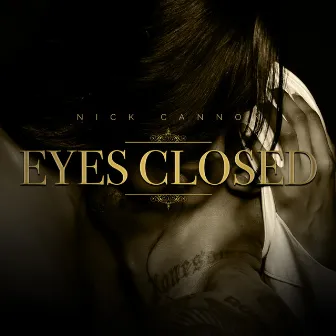 Eyes Closed by Nick Cannon