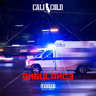 AMBULANCE by Cali So Cold