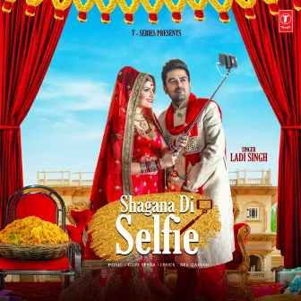 Shagana Di Selfie by Ladi Singh