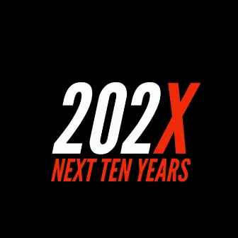 202X (Next Ten Years) by CheeseCurls202