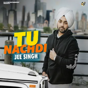 Tu Nachdi by Jee Singh