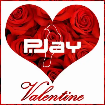 Valentine by P-Jay