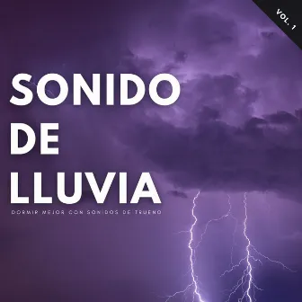 Sonido De Lluvia: Dormir Mejor Con Sonidos De Trueno Vol. 1 by Ascua durmiente