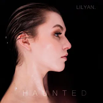 Haunted by Lilyan