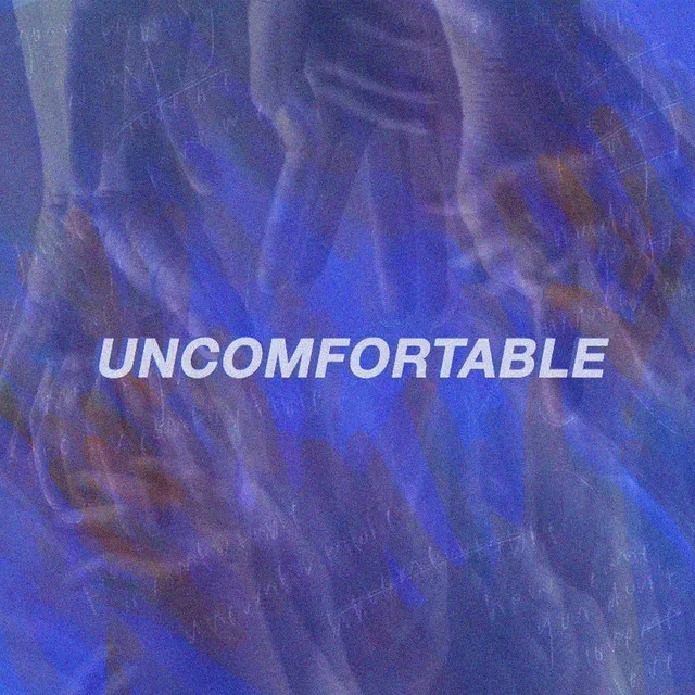 UNCOMFORTABLE