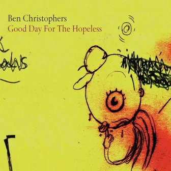 Good Day for the Hopeless by Ben Christophers