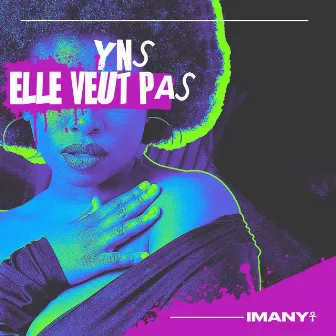 Elle Veut Pas by YNS