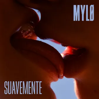 Suavemente by MYLØ