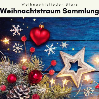 Weihnachtstraum Sammlung by Weihnachtslieder Stars